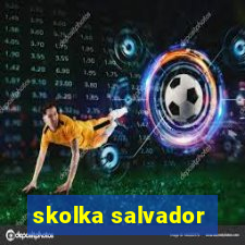 skolka salvador